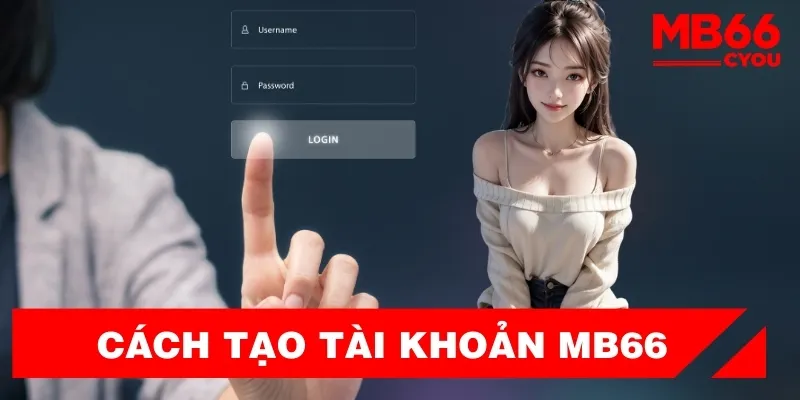 cach-tao-tai-khoan-huong-dan-mb66