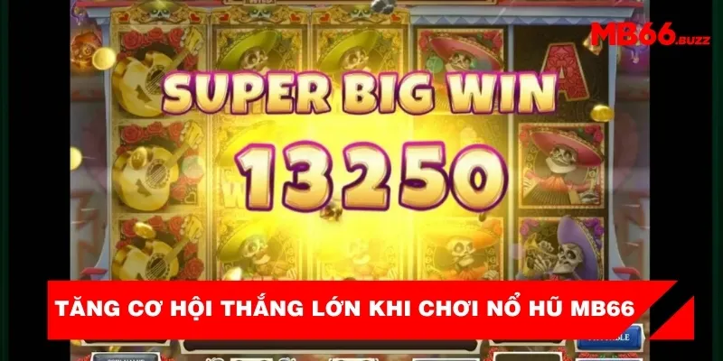 tang-co-hoi-thang-lon-khi-choi-no-hu-mb66