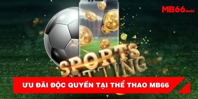 uu-dai-doc-quyen-tai-the-thao-mb66